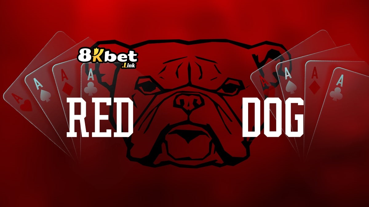 Red Dog 8kbet – Siêu Phẩm Bài 3D Đẳng Cấp Châu Á 2 Game bài Red Dog 8kbet – trò chơi mới lạ làm nên cơn sốt